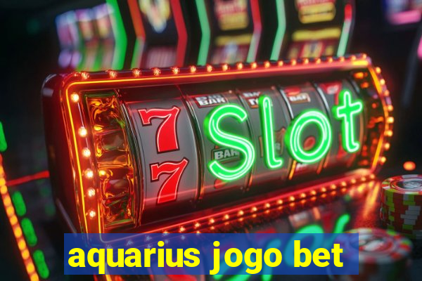 aquarius jogo bet